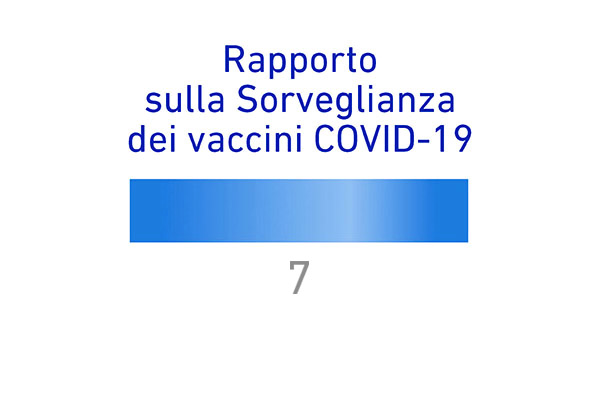 Settimo Rapporto AIFA sulla sorveglianza dei vaccini COVID-19
