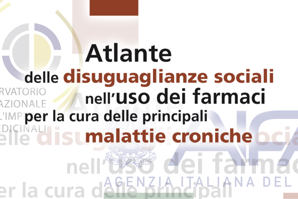 AIFA: presentato il primo “Atlante delle disuguaglianze sociali nell’uso dei farmaci”